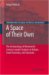 A Space of Their Own : The Archaeology of Nineteenth Century Lunatic Asylums in Britain, South Australia and Tasmania cover