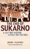 The End of Sukarno : A Coup That Misfired, a Purge That Ran Wild [Click for larger image]