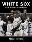 2005 World Series Champions White Sox : 2005 World Series Champions [Click for larger image]