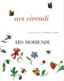 Ars Vivendi, Ars Moriendi : [Die Kunst Zu Leben, Die Kunst Zu Sterben [Click for larger image]