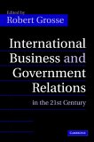 International Business And Government Relations In The 21st Century [Click for larger image]