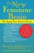 The New Feminine Brain : Developing Your Intuitive Genius cover