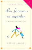 Las francesas no engordan/ French Women Don't Get Fat : El secreto de comer por placer [Click for larger image]