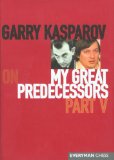 Garry Kasparov On My Great Predecessors [Click for larger image]