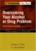 Overcoming Your Alcohol or Drug Problem : Effective Recovery Strategies Therapist Guide cover