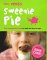 Easy Peasy Sweetie Pie : Truly Scrumptious Treats for Kids Who Love to Bake cover