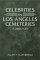 Celebrities in Los Angeles Cemeteries : A Directory cover