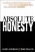 Absolute Honesty : Building a Corporate Culture That Values Straight Talk and Rewards Integrity cover