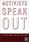 Activists Speak Out : Reflections on the Pursuit of Change in America cover