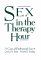 Sex in the Therapy Hour : A Case of Professional Incest cover