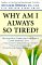  Why Am I Always So Tired?: Discover How Correcting Your Body's Copper Imbalance Can -Keep Your Body from Giving Out Before Your Mind Does-Free You from Those Midday Slumps-Give