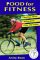 Food for Fitness : Nutrition Guide, Eating Plans, over 200 Recipes cover