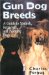 Gun Dog Breeds : A Guide to Spaniels, Retrievers, and Pointing Dogs cover