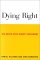 Dying Right : The Death With Dignity Movement cover