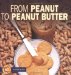 From Peanut to Peanut Butter cover