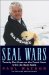 Seal Wars : Twenty-Five Years on the Front Lines With the Harp Seals cover