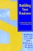 Building Your Business : Marketing Your Way to a $100 Million Investment Advisory Business cover
