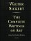 Walter Sickert : The Complete Writings on Art cover