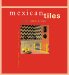 Mexican Tiles : Color, Style, Design cover