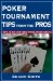 Poker Tournament Tips from the Pros : How to Win Low-Limit Poker Tournaments cover