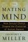 The Mating Mind : How Sexual Choice Shaped the Evolution of Human Nature cover