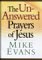 The Unanswered Prayers of Jesus cover