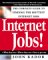 Internet Jobs! : The Complete Guide to Finding the Hottest Internet Jobs cover