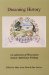 Dreaming History : A Collection of Wisconsin Native-American Writing cover