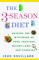 The 3-Season Diet : Solving the Mysteries of Food Cravings, Weight Loss, and Exercise cover