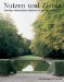 Nutzen Und Zierde : Funfzig Historische Garten in Der Schweiz cover