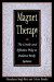 Magnet Therapy : The Gentle and Effective Way to Balance Body Systems cover