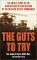 The Guts to Try : The Untold Story of the Iran Hostage Rescue Mission by the On-Scene Desert Commander cover