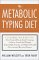The Metabolic Typing Diet: The Ultimate Guide to Permanent Weight Loss, Optimum Health, Preventing Andreversing Disease, Staying Young at Any Age