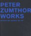 Peter Zumthor Works : Buildings and Projects, 1979-1997 cover