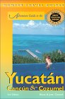 Adventure Guides : The Yucatan- Cancun & Cozumel [Click for larger image]