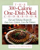 The 300-Calorie One-Dish Meal Cookbook : Fast and Fabulous Recipes for Easy Low-Calorie, Low-Fat Dinners [Click for larger image]