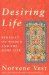 Desiring Life : Benedict on Wisdom and the Good Life cover