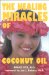 The Healing Miracles of Coconut Oil cover