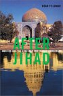 After Jihad : America and the Struggle for Islamic Democracy [Click for larger image]