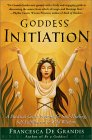 Goddess Initiation : A Practical Celtic Program for Soul-Healing, Self-Fulfillment & Wild Wisdom [Click for larger image]
