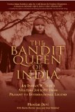 The Bandit Queen : An Indian Woman's Amazing Journey from Peasant to International Legend [Click for larger image]