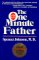 The One Minute Father : The Quickest Way for You to Help Your Children Learn to Like Themselves and Want to Behave Themselves cover
