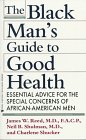 The Black Man's Guide to Good Health : Essential Advice for the Special Concerns of African-American Men [Click for larger image]