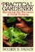 The Practical Gardener : Mastering the Elements of Good Growing cover