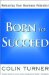 Born to Succeed : Releasing Your Business Potential cover
