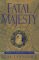 Fatal Majesty : A Novel of Mary, Queen of Scots cover
