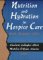  Nutrition and Hydration in Hospice Care: Needs, Strategies, Ethics