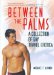 Between the Palms : A Collection of Gay Travel Erotica cover