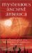 Mysterious Ancient America : An Investigation into the Enigmas of America's Pre-History cover