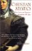 Christian Mystics : Their Lives and Legacies Throughout the Ages cover
